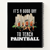Het is een goede dag om Paintball te leren Notitieboek (Achterkant)