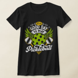 Het is een goede dag om Pickleball Dink-speler te  T-shirt