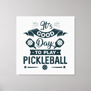 Het is een goede dag om Pickleball te spelen Canvas Afdruk