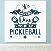 Het is een goede dag om Pickleball te spelen Canvas Afdruk (Insitu (Houten vloer))