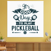 Het is een goede dag om Pickleball te spelen Canvas Afdruk (Insitu (Woonkamer))