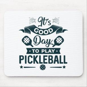 Het is een goede dag om Pickleball te spelen Muismat