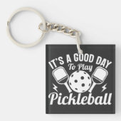Het is een goede dag om Pickleball te spelen Sleutelhanger (voorkant)