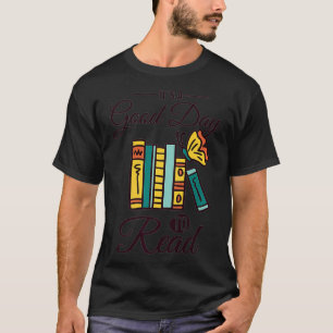Het is een goede dag om Premium te lezen T-shirt