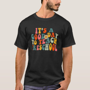 Het is een goede dag om preschoolleraar Prek Wa te T-shirt