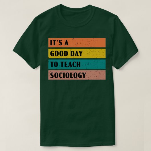 Het is een goede dag om sociologie te onderwijzen t-shirt (Design voorkant)
