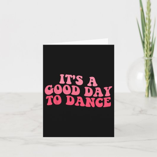 Het is een goede dag om te dansen groovy danser gr kaart (Voorkant)