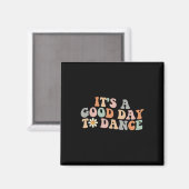 Het is een goede dag om te dansen groovy danser gr magneet (Voorkant / Achterkant)