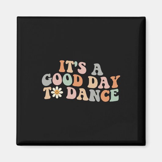 Het is een goede dag om te dansen groovy danser gr magneet (Voorkant)