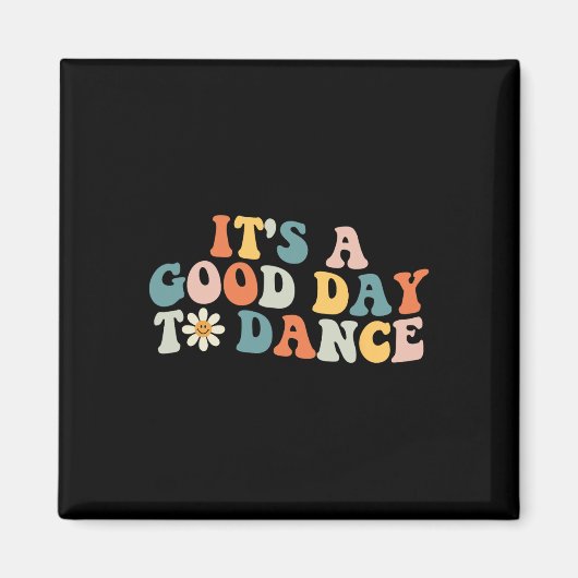 Het is een goede dag om te dansen groovy danser gr magneet (Voorkant)
