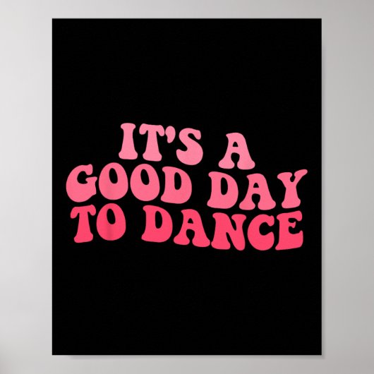 Het is een goede dag om te dansen groovy danser gr poster (Voorkant)