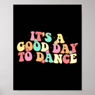 Het is een goede dag om te dansen groovy danser gr poster
