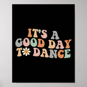 Het is een goede dag om te dansen groovy danser gr poster