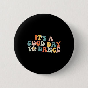 Het is een goede dag om te dansen groovy danser gr ronde button 5,7 cm