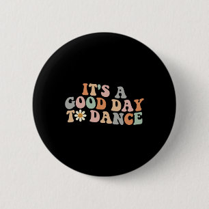 Het is een goede dag om te dansen groovy danser gr ronde button 5,7 cm