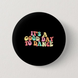 Het is een goede dag om te dansen groovy danser gr ronde button 5,7 cm