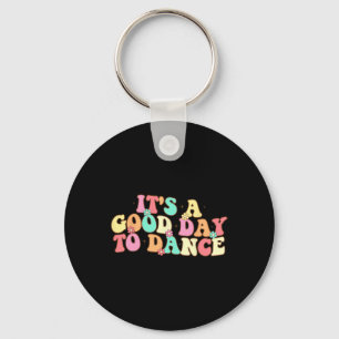 Het is een goede dag om te dansen groovy danser gr sleutelhanger