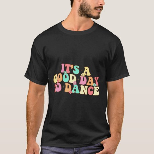 Het is een goede dag om te dansen groovy danser gr t-shirt (Voorkant)