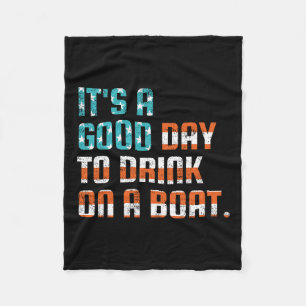 Het is een goede dag om te Drinken op een boot Fun Fleece Deken