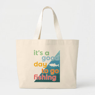 Het is een goede dag om te gaan vissen grote tote bag