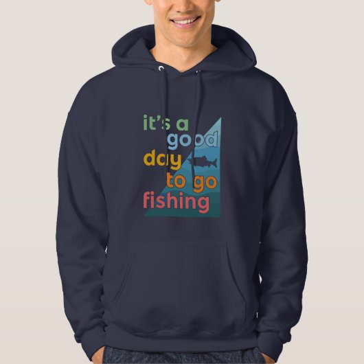 Het is een goede dag om te gaan vissen hoodie (Voorkant)
