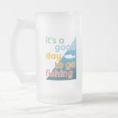 Het is een goede dag om te gaan vissen matglas bierpul (Links)