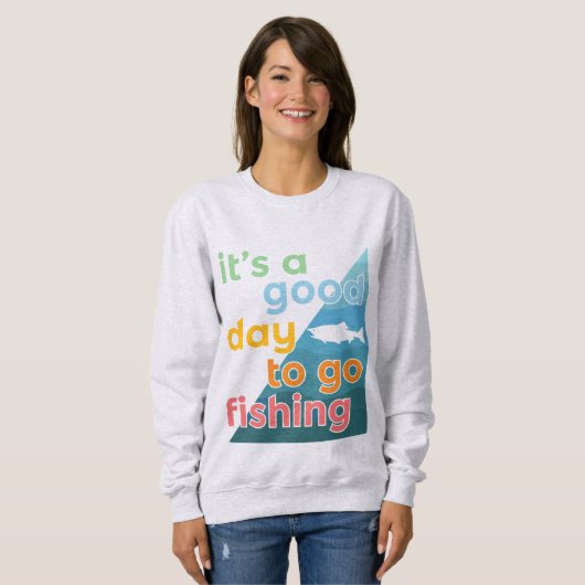 Het is een goede dag om te gaan vissen trui (Voorkant volledig)