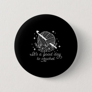 Het is een goede dag om te haken Het is een goede Ronde Button 5,7 Cm