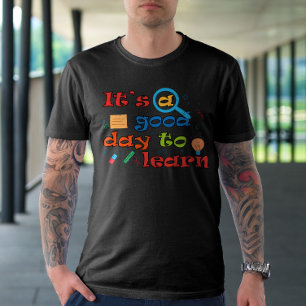 Het is een goede dag om te leren t-shirt