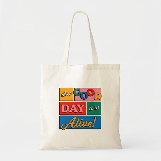 Het is een goede dag om te leven Tote Tas (Voorkant)