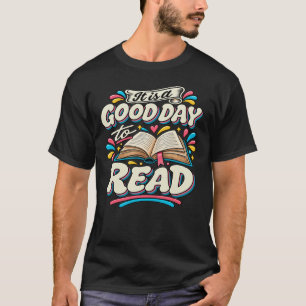Het is een goede dag om te lezen t-shirt