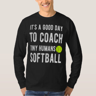 Het is een goede dag om Tiny Humans Softball Kinde T-shirt