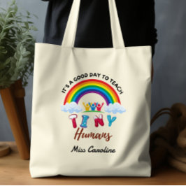 Het is een goede dag om Tiny Humans Teacher te ler Tote Bag