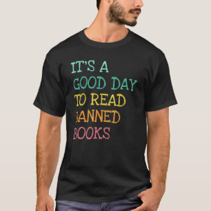 Het is een goede dag om verboden boeken te lezen d t-shirt