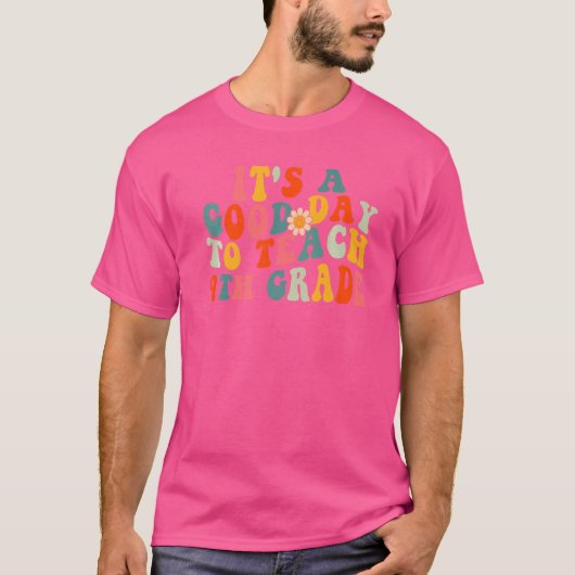 Het is een goede dag om vierde docent te leren t-shirt (Voorkant)