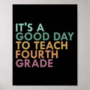 Het Is Een Goede Dag Om Vierde Klas Te Geven, 4e K Poster