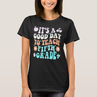 Het Is Een Goede Dag Om Vijfde Klas Terug Naar Sch T-shirt