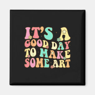 Het is een goede dag om wat kunst te maken Kunsten Magneet