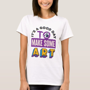 Het is een goede dag om wat kunstleraar student te t-shirt