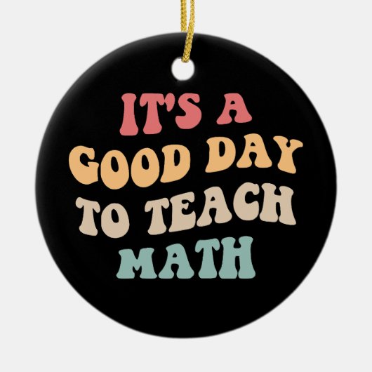 Het is een goede dag om Wiskunde II te onderwijzen Keramisch Ornament (Voorkant)