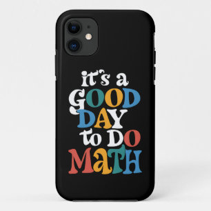 Het is een goede dag om wiskunde te doen Leraar In Case-Mate iPhone Case