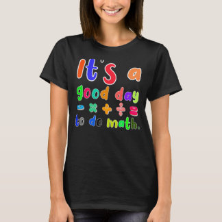 Het is een goede dag om wiskunde te doen voor wisk t-shirt