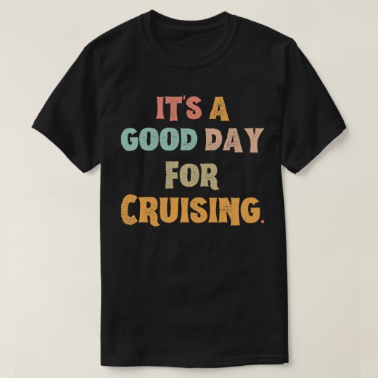 Het is een goede dag voor de cruise t-shirt (Design voorkant)