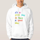 Het is een goede dag voor een goede dag | Positief Hoodie (Voorkant)