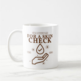 Het is een goede dag voor een huidcontrole koffiemok