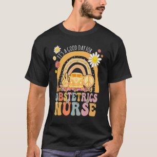 Het is een goede dag voor verloskundige verpleegst t-shirt