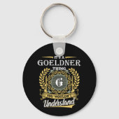 Het is een Goeldner-ding dat je niet zou begrijpen Sleutelhanger (Voorkant)