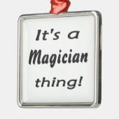 Het is een goochelzaak! metalen ornament (Links)
