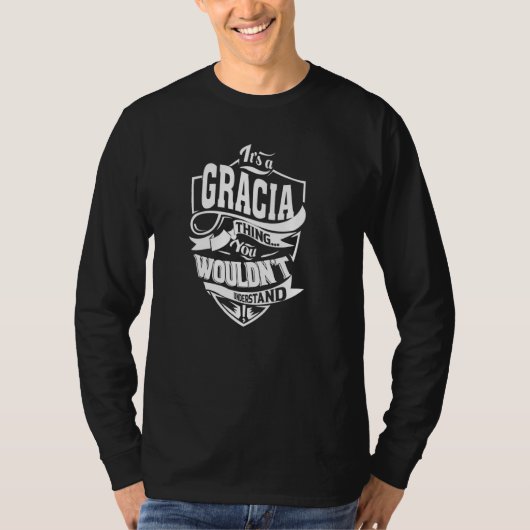 Het is een GRACIA ding T-shirt (Voorkant)