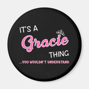 Het is een Gracie ding dat je niet zou begrijpen Magneet